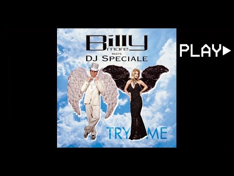 Billy more meets DJ SPECIALE - TRY ME (DJ Speciale FM Edit)