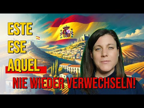 ESTE, ESE, AQUEL? Spanische Demonstrativbegleiter endlich einfach erklärt!