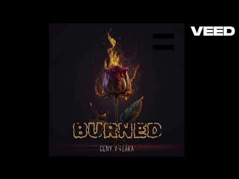 GENY X FLAKA - BURNED