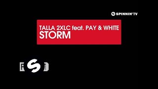 Talla 2XLC feat. Pay & White - Storm