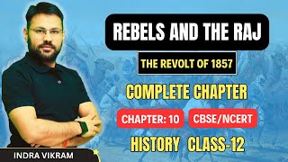 Rebels And The Raj | Class 12 | One Shot | History | Chapter 10 | Revolt of 1857 | CBSE | NCERT