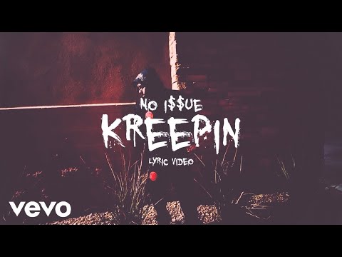 No i$$ue - Kreepin (Lyric Video)