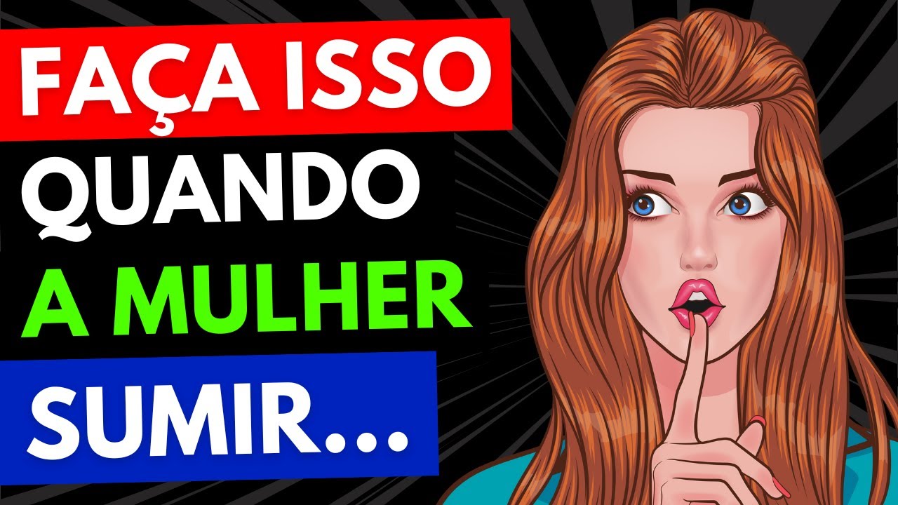 Faça ISSO AQUI quando a MULHER SUMIR!