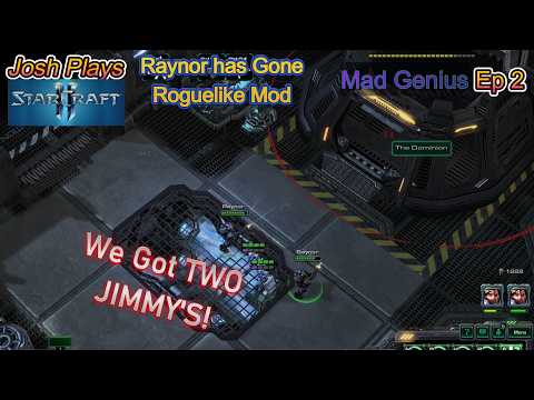 Starcraft 2 Raynor has Gone Roguelike mod | Mad Genius Ep #2 Josh Plays
