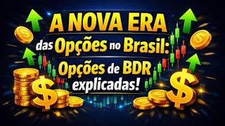 A NOVA ERA das Opções no Brasil: Opções de BDR explicadas!