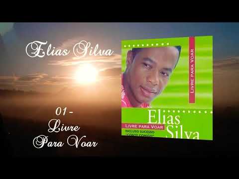 Elias Silva livre para voar álbum completo