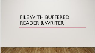 FileReader and FileWriter with BufferedReader and BufferedWriter