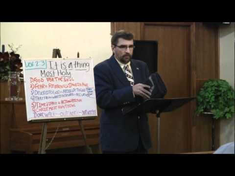 Logana Baptist Church - It Is A Thing Most Holy 02-17-2011 Part 1 Of 4.wmv