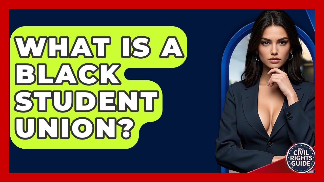What Is A Black Student Union? - Your Civil Rights Guide