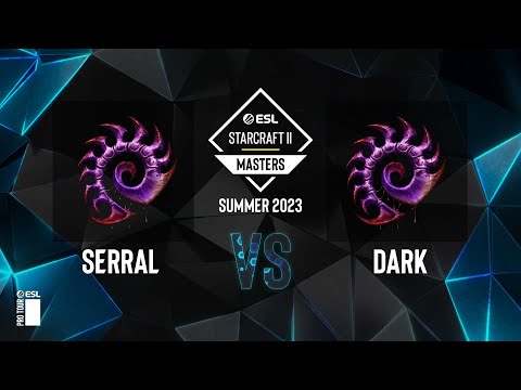 SC2 - Serral vs. Dark - ESL SC2 Masters: Summer 2023 Finals - Group B