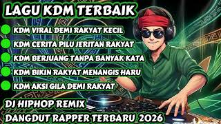 Download lagu 🔴 KDM VIRAL DEMI RAKYAT KECIL🎶 BEST DJ RAPPER HIPHOP TERBARU 2026 || FULL ALBUM KDM #djhiphop #dj mp3