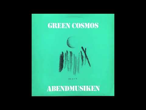 Green Cosmos - Abendmusiken