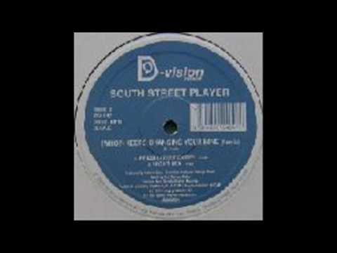 SOUTH STREET PLAYER WHO KEEPS CHANGING YOUR MIND