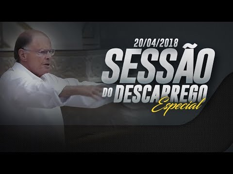Sessão do Descarrego - Bispo Macedo - 20/04/2018