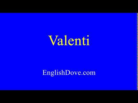 How to pronounce Valenti in American English.