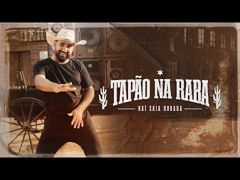 Raí Saia Rodada - Tapão Na Raba (Clipe Oficial)