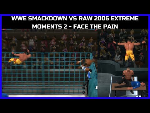 WWE Smackdown Vs Raw 2006 Extreme Moments 2 - Face The Pain
