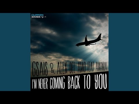 I'm Never Coming Back to You (feat. Amanda) (Original Extended Mix)