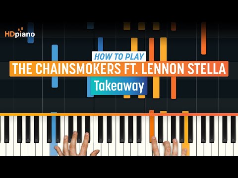How to Play "Takeaway" by The Chainsmokers ft. Lennon Stella | HDpiano (Part 1) Piano Tutorial