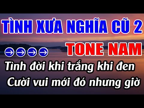 Tình Xưa Nghĩa Cũ 2 Karaoke Tone Nam Karaoke Lâm Beat - Beat Mới