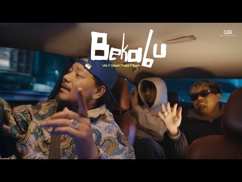 VEK X YABESH THAPA X BIZEN - BEKABU (Prod. by pozod & SNJV) (ClassX Rush Live Track 04 )