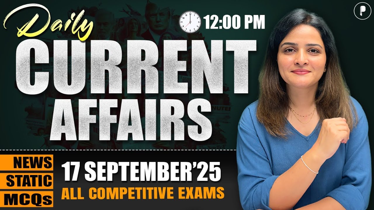 17 September Current Affairs 2025 | Daily Current Affairs | Current Affairs Today