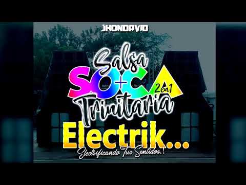 SALSA SOCA ✚ TRINITARIA (2En1) ELECTRϟK... ElectrificandoTusSentidos ✘ DJ JHON DAVID🇻🇪