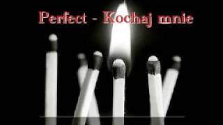 Perfect - Kochaj mnie -" Kołysanka dla nieznajomej"