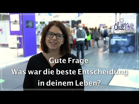 Gute Frage: Was war die beste Entscheidung in deinem Leben?