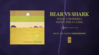 Bear Vs. Shark "What A Horrible Night For A Curse"