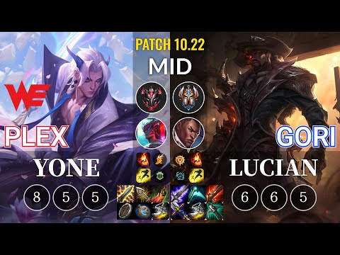 WE Plex Yone vs Gori Lucian Mid - KR Patch 10.22