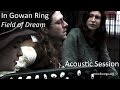 #739 In Gowan Ring - Field of Dream (Acoustic ...