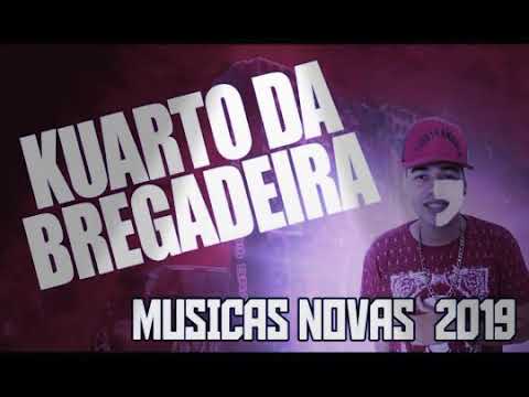 MÚSICAS NOVAS KUARTO DA BREGADEIRA 2019