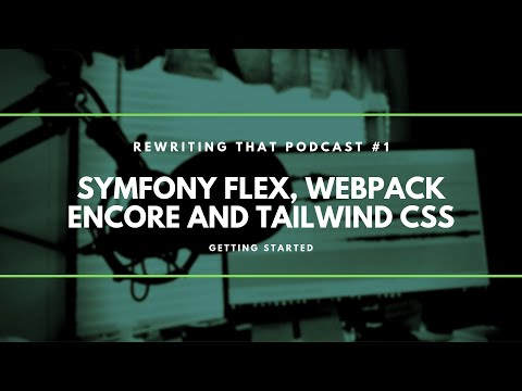 Session 1: Getting started with Symfony Flex, Webpack Encore and Symfony Flex