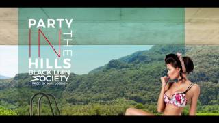 Black Lion Society - Party In The Hills (Explicit)