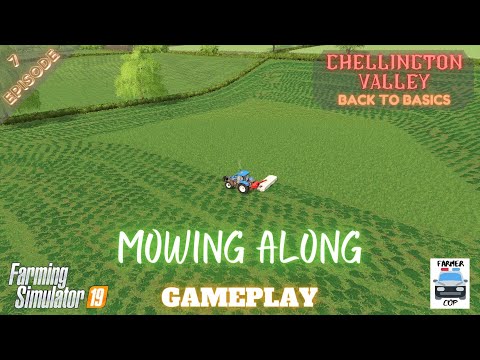 MOWING ALONG - Chellington Valley Gameplay Episode 7 - Farming Simulator 19
