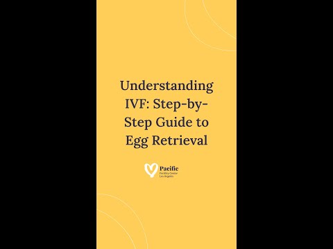 Understanding IVF: Step-by-Step Guide to Egg Retrieval