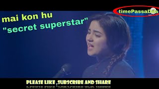 Main Kaun Hoon - Secret Superstar | Zaira Wasim | Aamir Khan | Amit Trivedi | Kausar Munir | Meghna