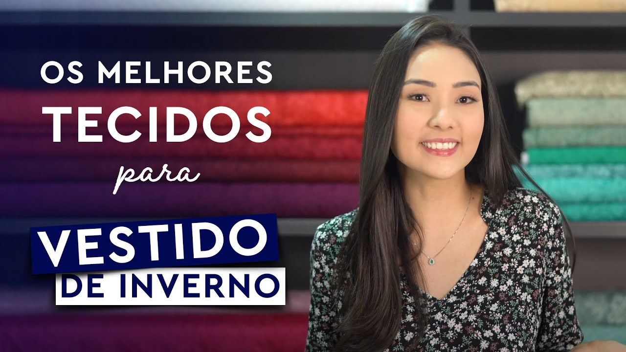 Watch Now OS MELHORES TECIDOS PARA VESTIDOS DE INVERNO - CAMILA NISHIDA DA MAXIMUS TECIDOS OS MELHORES TECIDOS PARA VESTIDOS DE INVERNO - CAMILA NISHIDA DA MAXIMUS TECIDOS