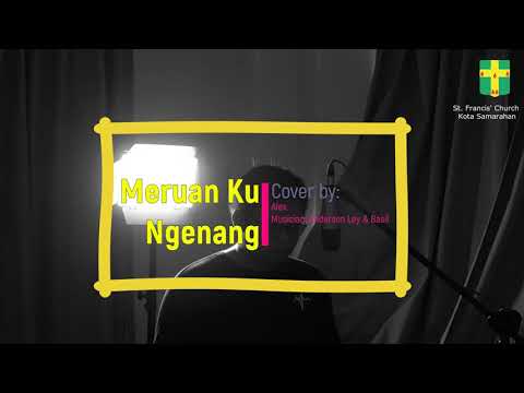 MERUAN KU NGENANG- COVER BY FRANCISCAN YOUTH