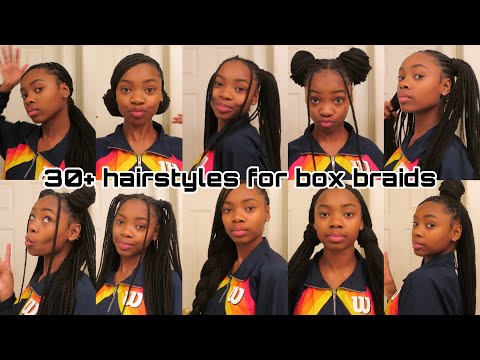 30+ DIFFERENT HAIRSTYLES ON BOX BRAIDS
