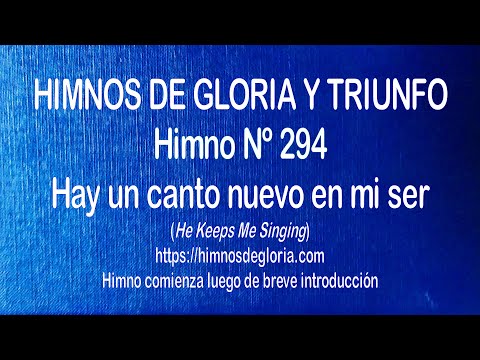 Himnos de Gloria Nº 294 - Hay un canto nuevo en mi ser
