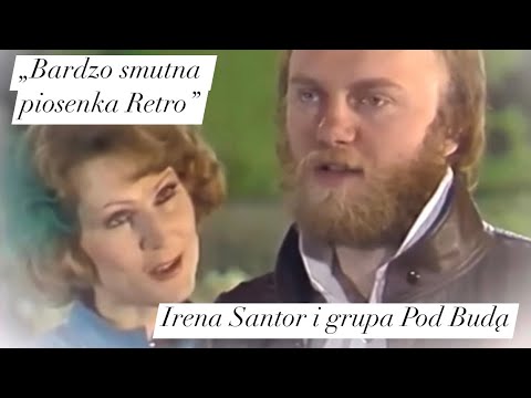 Irena Santor i grupa Pod Budą - Bardzo smutna piosenka Retro