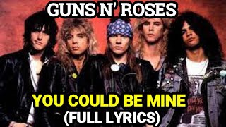 YOU COULD BE MINE (LYRICS) GUNS N ROSES