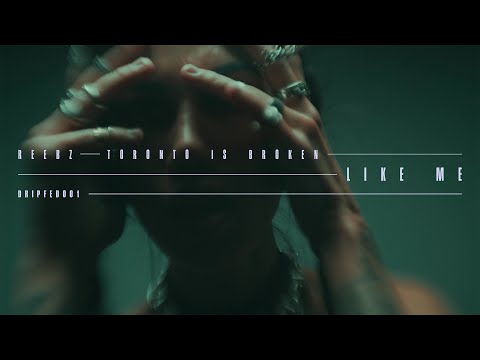 REEBZ & Toronto Is Broken - Like Me [Official Music Video]