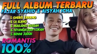 Download lagu FAJAR SYAHID & AISYAH ICHA FULL ALBUM TERBARU - BENNI JUDUH TAPI 100% FULL ROMANTIS mp3