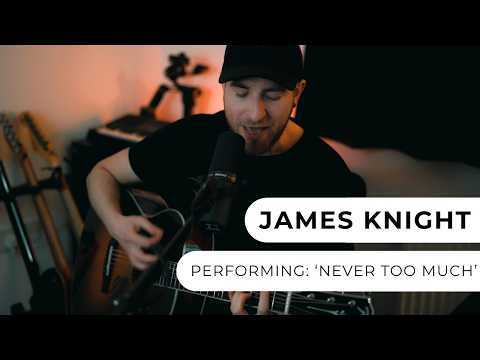 James Knight - Never Too Much