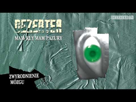 Dezerter - Zwyrodnienie mózgu (official audio)