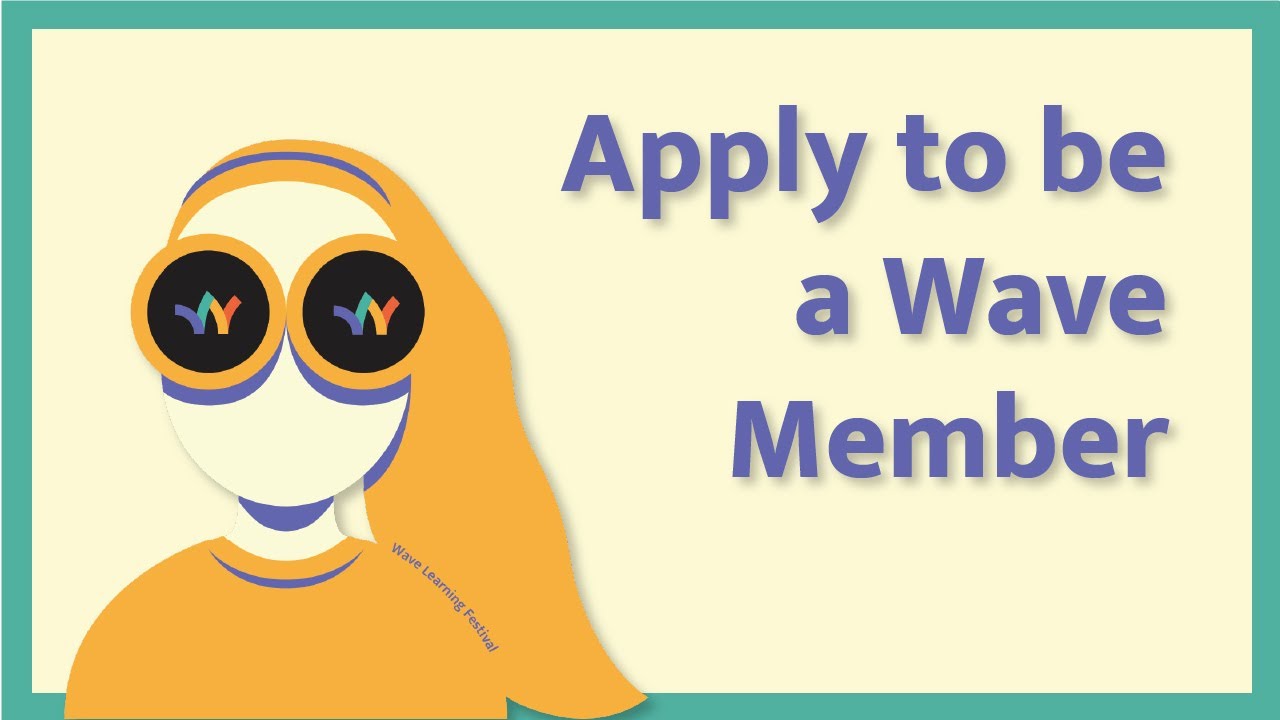 How to Apply to be a Member of Wave | Wave Learning Festival