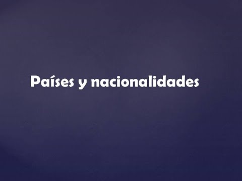 Países y nacionalidades en español